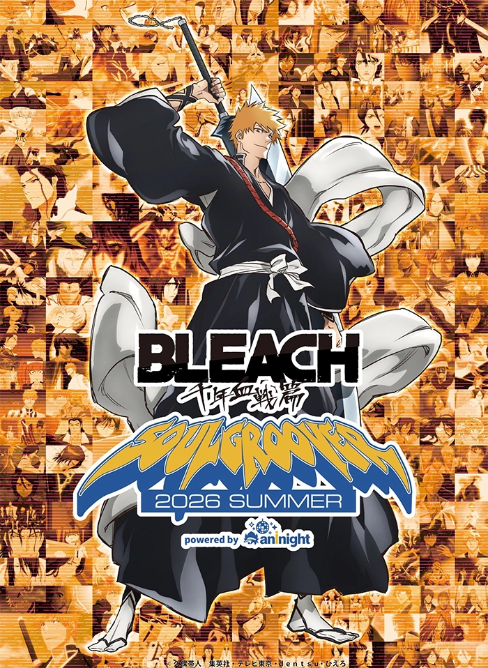 BLEACH SOULGROOVER 2026 SUMMER powered by aninight