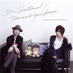 【CD】『鳥海浩輔・前野智昭の大人のトリセツ』第2期OP＆EDテーマ「It's Showtime!／Take me to your dream」鳥海浩輔＆前野智昭