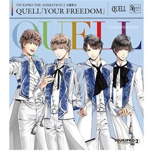 【CD】『TSUKIPRO THE ANIMATION 2』主題歌③　QUELL「YOUR FREEDOM」