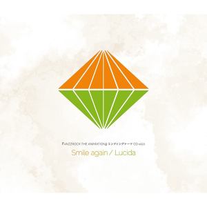 『VAZZROCK THE ANIMATION』エンディングテーマCD vol.5「Smile again / Lucida」